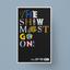 The Show Must Go On! - Poster